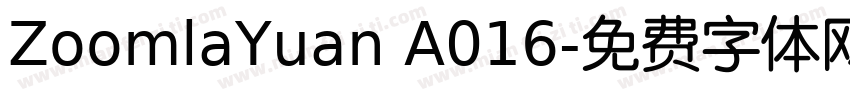 ZoomlaYuan A016字体转换